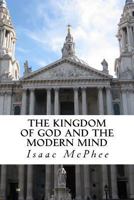 The Kingdom of God and the Modern Mind 1489575472 Book Cover