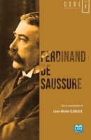 Ferdinand de Saussure: Un siecle de structuralisme et de post-structuralisme (Cahiers Des Sciences Du Langage) (French Edition) 2806636426 Book Cover