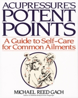 Acupressure's Potent Points: a Guide to Self-Care for Common Ailments 0553349708 Book Cover