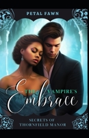 The Vampire's Embrace: Secrets of Thornfield Manor B0C6BSPQW3 Book Cover