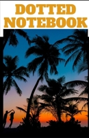 Dotted Notebook: Small size - Journal - Notes - Drawings - Ideas - List - Table - Calligraphy - Organization - Notebook - Planning - Creative Arts - Notebook - Book - Writing - Apprenticeship - Entrep 167107047X Book Cover