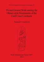 Pit and groove work among the Olmec-style monuments of the Gulf Coast lowlands: Paris Monographs in American Archaeology 35 140731274X Book Cover