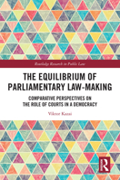 The Equilibrium of Parliamentary Law-making: Comparative Perspectives on the Role of Courts in a Democracy (Routledge Research in Public Law) 1032746467 Book Cover