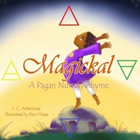 Magickal: A Pagan Nursery Rhyme 1731091370 Book Cover
