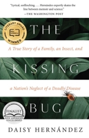 The Kissing Bug Lib/E: A True Story of a Family, an Insect, and a Nation's Neglect of a Deadly Disease 1953534198 Book Cover