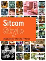 Sitcom Style: Inside America's Favorite TV Homes 1400051789 Book Cover