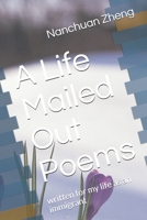 A Life Mailed Out Poems: written for my life as an immigrant B08QS3952J Book Cover