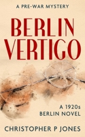 Berlin Vertigo: Psychological mystery set in 1920s Berlin (Berlin-Ville series) B087SGC6VC Book Cover