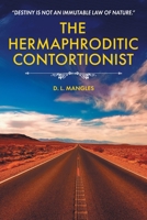 The Hermaphroditic Contortionist 1470050390 Book Cover