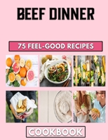 Beef Dinner: A mince Cooking Guide for Mince Lovers B0BFV992TK Book Cover