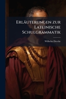 Erlauterungen Zur Lateinische Schulgrammatik (1893) 1246250071 Book Cover