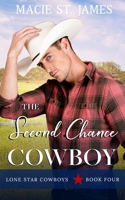The Second Chance Cowboy: A Clean Small-Town Second Chance Romance B08ZBZQ12W Book Cover