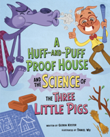A Huff-And-Puff Proof House and the Science of the Three Little Pigs (The Science of Fairy Tales) B0DWDRZXK7 Book Cover