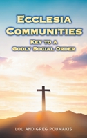 Ecclesia Communities: Key to a Godly Social Order 1665557672 Book Cover