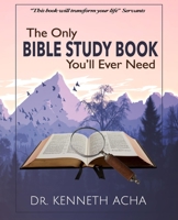The Only Bible Study Book You’ll Ever Need: How to Read, Interpret, and Apply God's Word B08P8SJ529 Book Cover