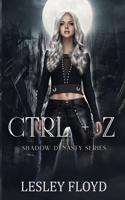 Ctrl + Z: Shadow Dynasty Series B09W48G4NK Book Cover