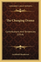 The Changing Drama: Contributions And Tendencies 1165798549 Book Cover