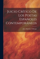 Juicio Crítico De Los Poetas Españoles Contemporáneos 1022818449 Book Cover