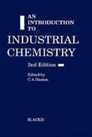 An Introduction to Industrial Chemistry 0216929199 Book Cover