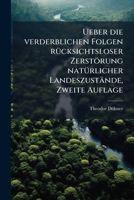 Ueber Die Verderblichen Folgen Rücksichtsloser Zerstörung Natürlicher Landeszustände 1149711515 Book Cover