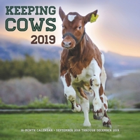 Keeping Cows 2019: 16-Month Calendar - September 2018 through December 2019 1631065270 Book Cover