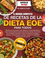 EL MANUAL COMPLETO DE RECETAS DE LA DIETA EOE PARA TODOS: Recetas con información sobre alérgenos y desencadenantes, y planes de alimentación ... digestiva de forma natural. (Spanish Edition) B0H4HK782Y Book Cover