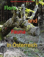 Flora und Fauna in Österreich: Malerisch Pflanzen und Tiere von Österreich kennen lernen (German Edition) B0DYZSPGRZ Book Cover