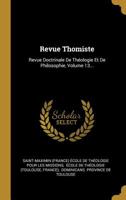 Revue Thomiste: Revue Doctrinale De Th�ologie Et De Philosophie, Volume 13... 1011308673 Book Cover