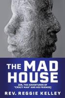 THE MAD HOUSE 1545663238 Book Cover