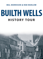 Builth Wells History Tour 1445693682 Book Cover