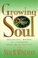 Growing Your Soul: Practical Steps to Increase Your Spirituality 0913367591 Book Cover