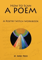 How to Scan a Poem: A Poetry Witch Workbook 1737307561 Book Cover