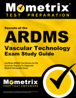 Secrets of the ARDMS Vascular Technology Exam Study Guide: Unofficial ARDMS Test Review for the American Registry for Diagnostic Medical Sonography Exam 1609711998 Book Cover