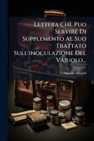 Lettera Che Puo Servire Di Supplemento Al Suo Trattato Sull'inoculazione Del Vajuolo... 1271536595 Book Cover