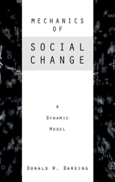 Mechanics of Social Change: A Dynamic Model 1665775351 Book Cover