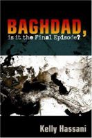 Baghdad, Is It The Final Episode? 1414102542 Book Cover