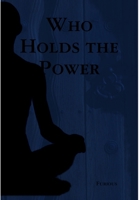 Who Holds the Power? 1387629476 Book Cover