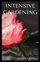 Intensive Gardening: All You Need To Know About Pesticide-Free Methods For Restoring Soil Nutrients B08LJPV15P Book Cover