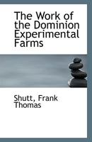 The Work of the Dominion Experimental Farms 1113361824 Book Cover