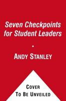 The Seven Checkpoints for Student Leaders: Seven Principles Every Teenager Needs to Know 1439189331 Book Cover