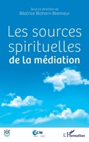 Les sources spirituelles de la médiation 234324572X Book Cover