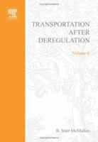 Transportation After Deregulation (Volume 6) 0762307803 Book Cover