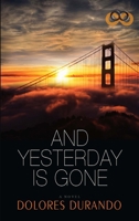 And Yesterday Is Gone 1593096666 Book Cover