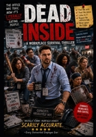 Dead Inside: A Workplace Survival Thriller B0H3NQC3HD Book Cover