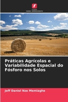 Práticas Agrícolas e Variabilidade Espacial do Fósforo nos Solos (Portuguese Edition) 6208074177 Book Cover