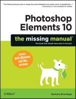 Photoshop Elements 10: The Missing Manual 1449398502 Book Cover
