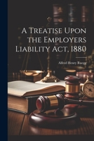 A Treatise Upon the Employers Liability Act, 1880 1240043635 Book Cover