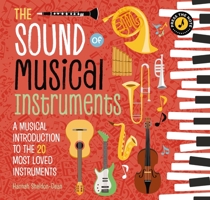 The Sound of Musical Instruments: A Musical Introduction to the 20 Most Loved Instruments 1951511557 Book Cover