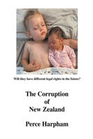 The Corruption Of New Zealand. B0C5CKZQL5 Book Cover