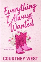Everything I Always Wanted: A small-town, second chance, found family romantic suspense (Cooper's Ridge) B0H9JM5MS2 Book Cover